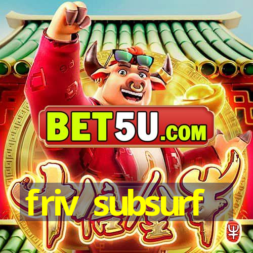 friv subsurf